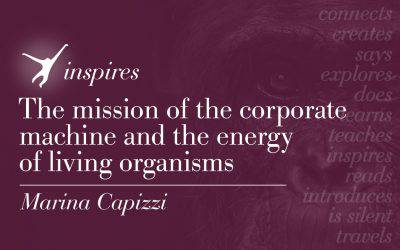 The mission of the corporate machine and the energy of living organisms