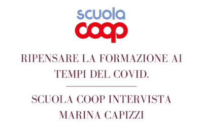 1/04/2020 – Scuola Coop intervista Marina Capizzi: Ripensare la formazione ai tempi del COVID