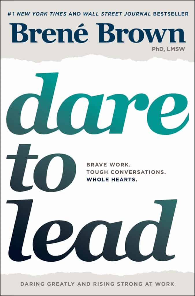DARE TO LEAD. Brave work. Tough conversations. Whole hearts