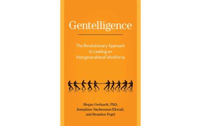 Gentelligence: The Revolutionary Approach to Leading an Intergenerational Workforce