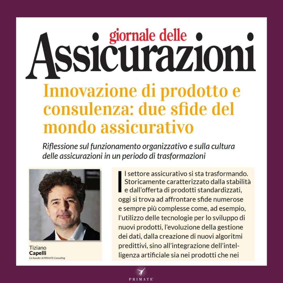 Tiziano Capelli – Giornale Delle Assicurazioni n2 – Febbraio 2025 – Innovazione di prodotto e consulenza – due sfide del mondo assicurativo – PRIMATE Consulting