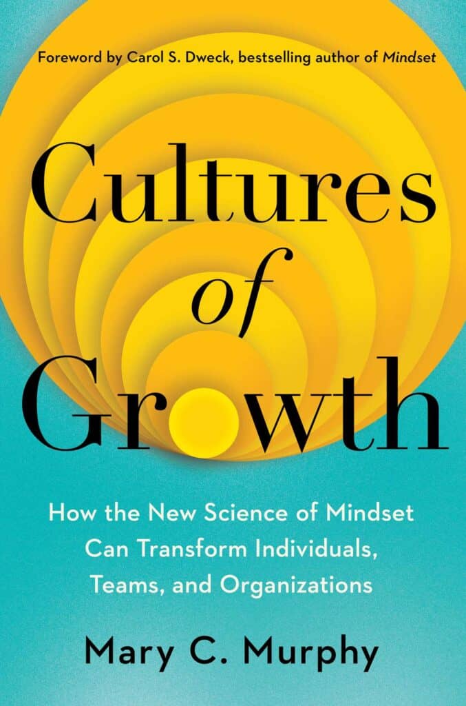 LE LETTURE DI PRIMATE – Cultures of Growth: How the New Science of Mindset Can Transform Individuals, Teams, and Organizations