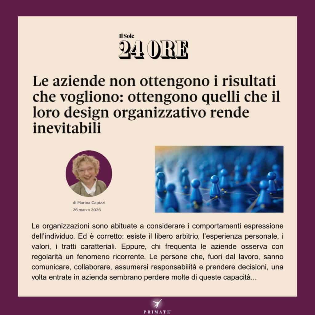 Le aziende non ottengono i risultati che vogliono: ottengono quelli che il loro design organizzativo rende inevitabili