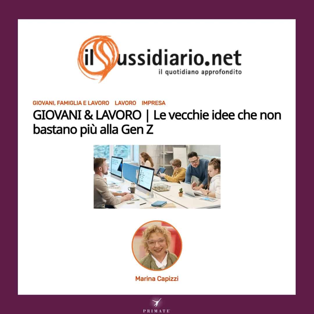 Marina Capizzi_Il Sussidiario_Le vecchie idee che non bastano più alla Gen Z_ PRIMATE Consulting