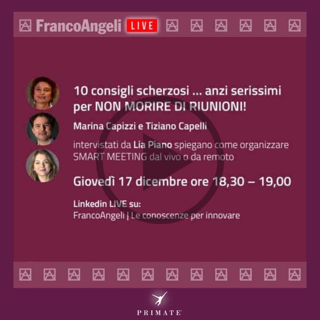 Lia Piano Intervista M. Capizzi e T. – FrancoAngeli LIVE – 10 consigli scherzosi… anzi serissimi per NON MORIRE DI RIUNIONI