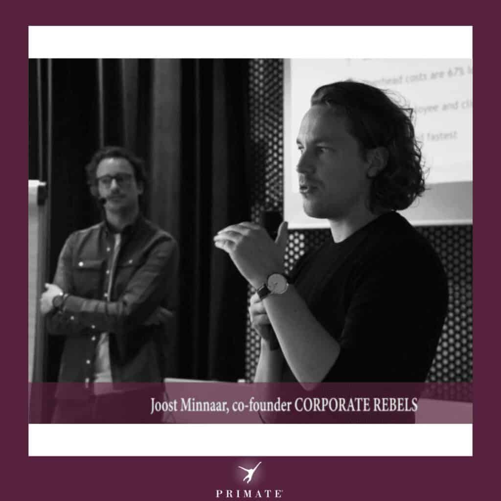 30/11/2019 – PRIMATE ospita Joost Minnaar e Pim De Morree, founder di CORPORATE REBELS