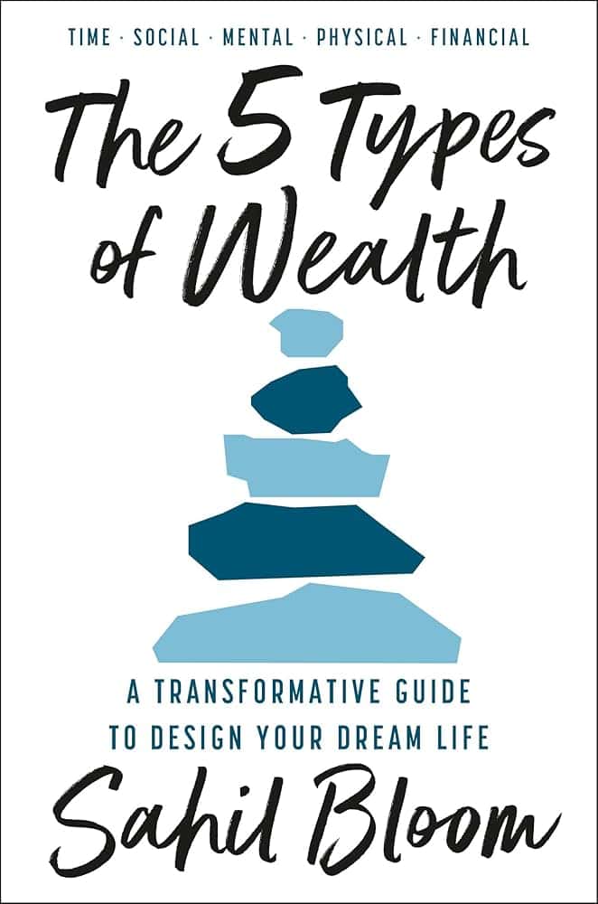 The 5 Types of Wealth – A Transformative Guide to Design Your Dream Life