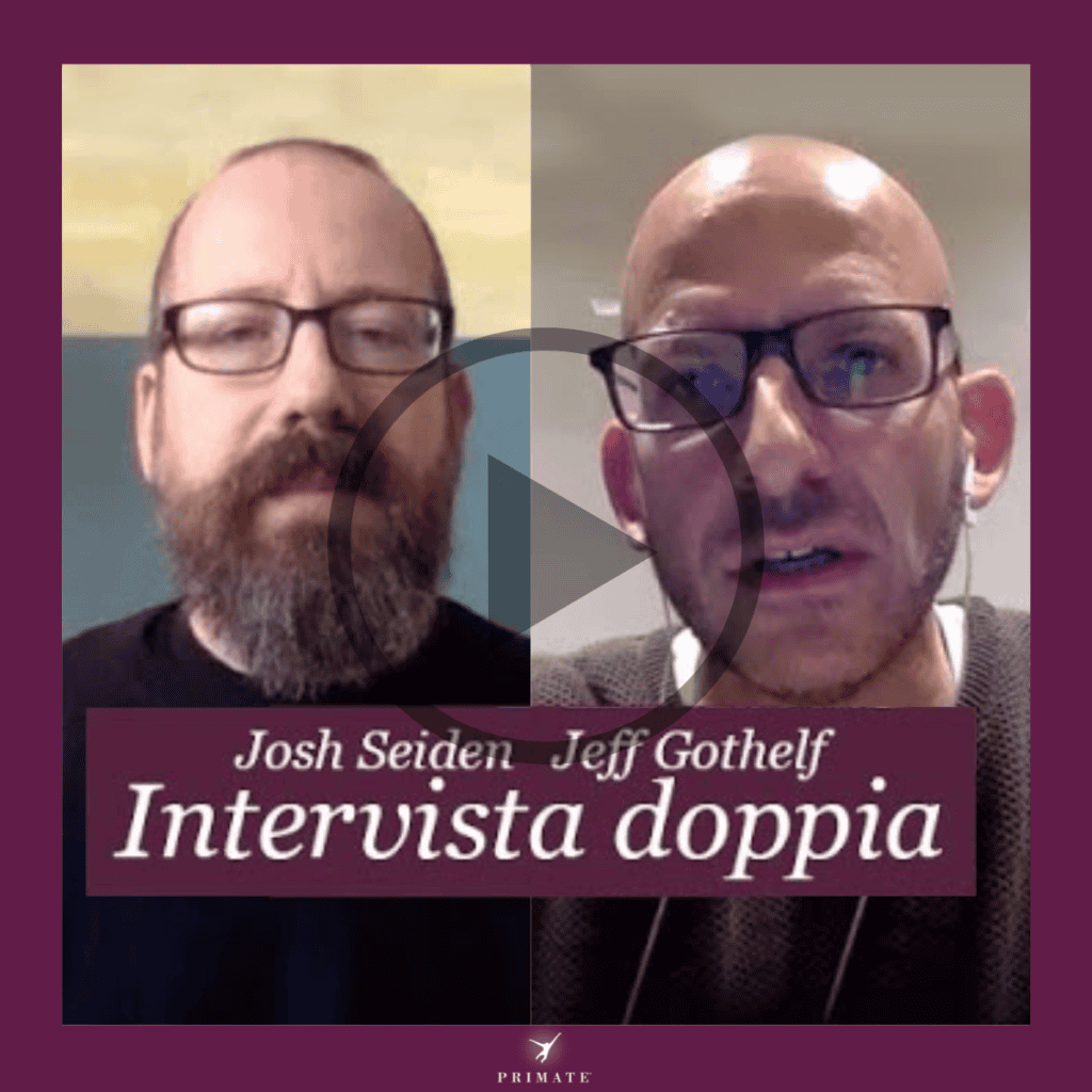 Sense & Respond – Intervista doppia a Josh Seiden e Jeff Gothelf – Marina Capizzi, Tiziano Capelli- Primate Consulting