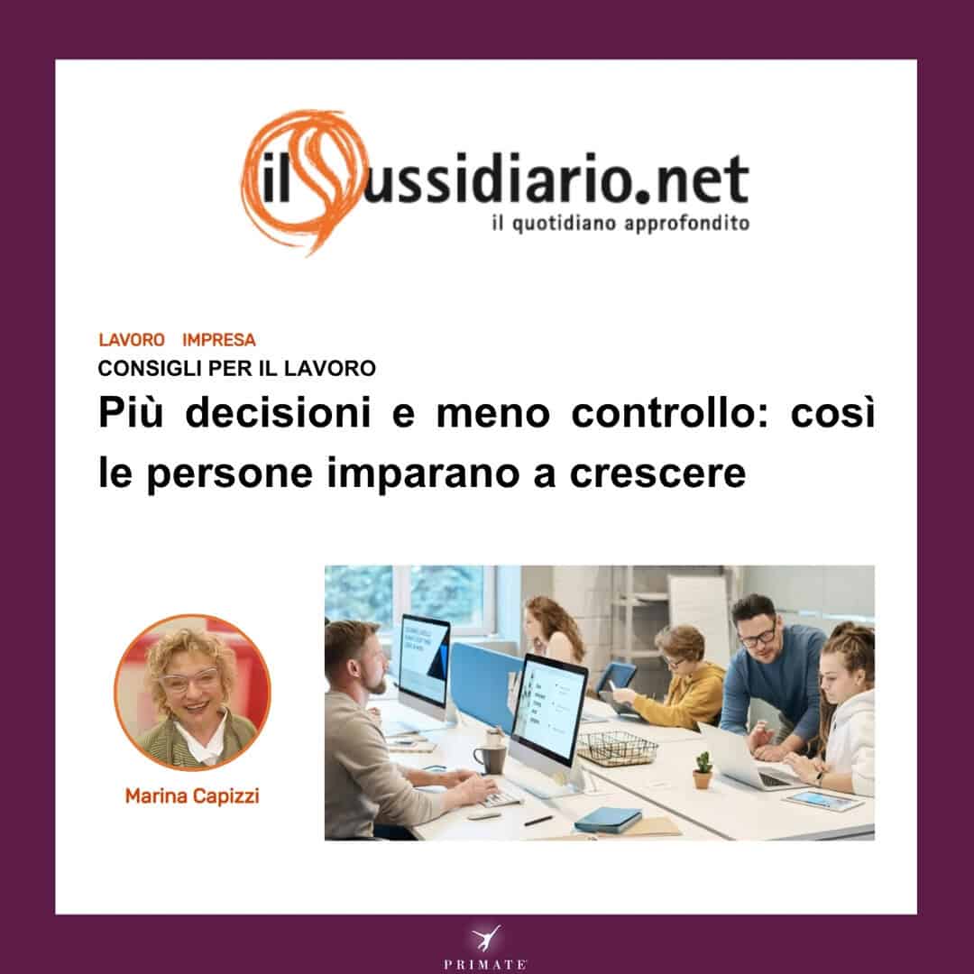 Il Sussidiario_Più decisioni e meno controllo – così le persone imparano a crescere_ Marina Capizzi_16-08-2026_PRIMATE Consulting
