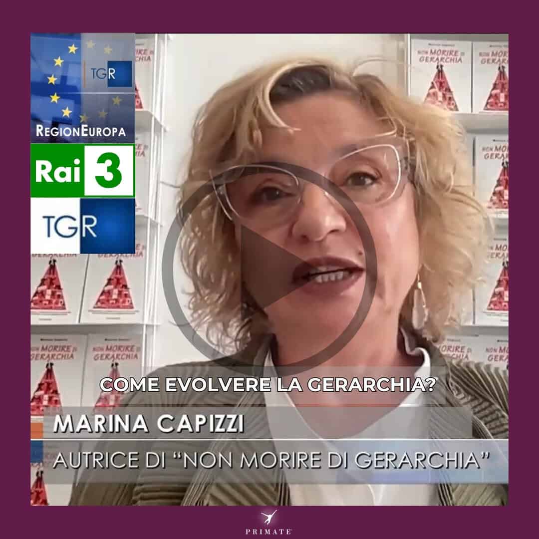 Come evolvere la gerarchia – Marina Capizzi Intervistata – RAI 3 – TGR RegionEuropa – 07-07-2024