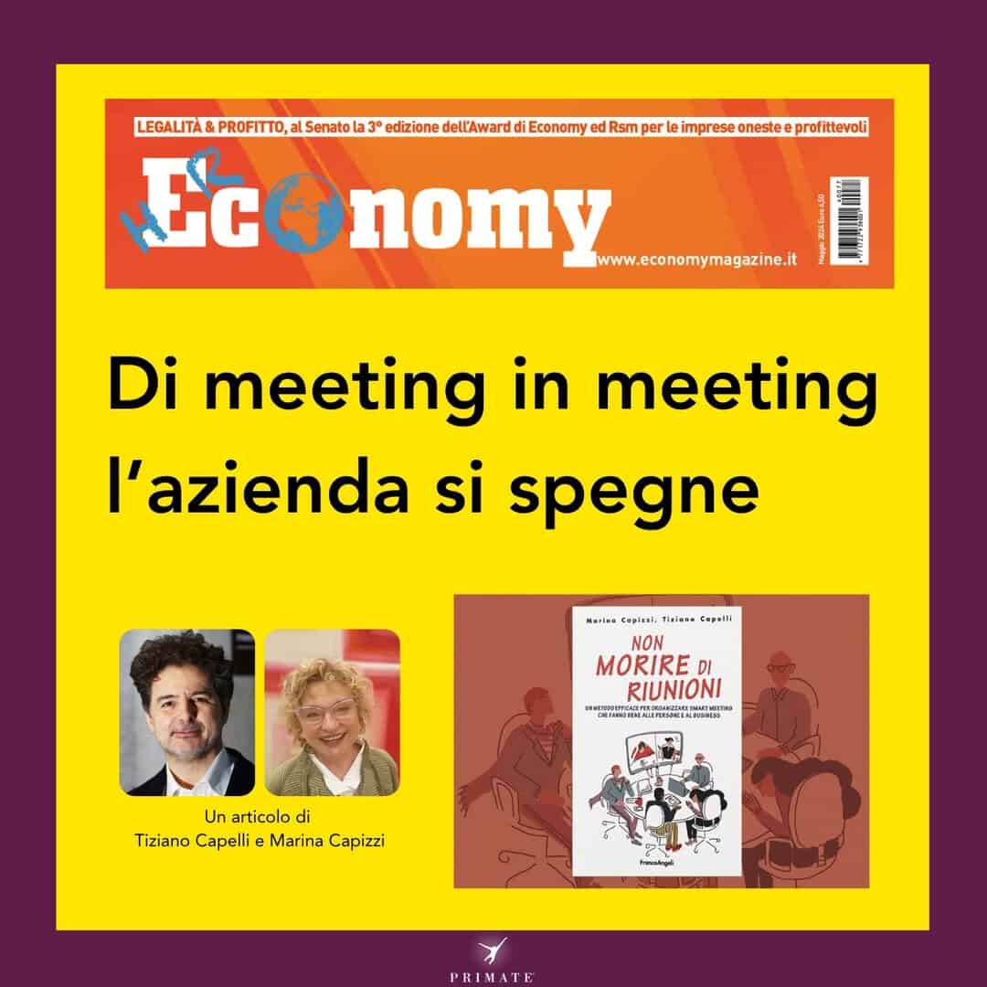 Di meeting in meeting l’azienda si spegne – Economy – T. Capelli M. Capizzi – 13-05-2024 – PRIMATE