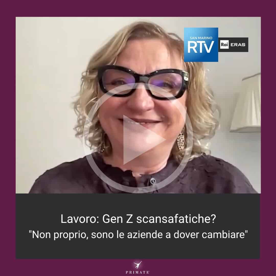 Gen Z scansafatiche – Non proprio, sono le aziende a dover cambiare – RAI RTV San Marino – M. Capizzi – 14-10-2025 – PRIMATE
