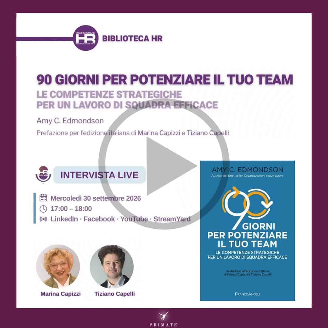 Risorse Umane HR – 90 giorni per potenziare il tuo team – Intervista a M. Capizzi T. Capelli – PRIMATE Consulting